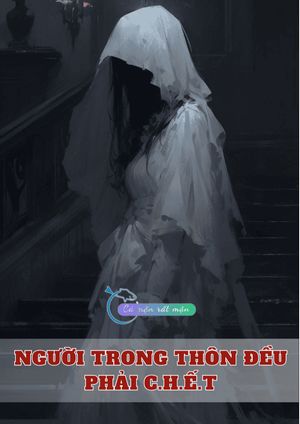 Người Trong Thôn, Đều Phải C.h.ế.t
