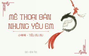 MÊ THOẠI BẢN NHƯNG YÊU EM