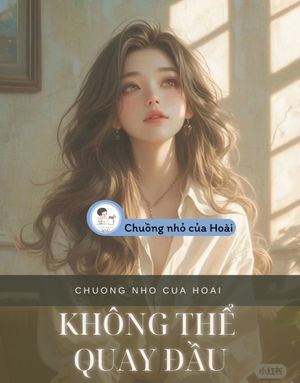 KHÔNG THỂ QUAY ĐẦU