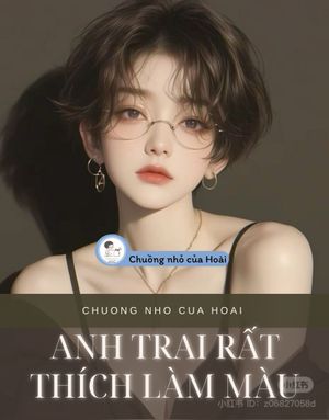 ANH TRAI RẤT THÍCH LÀM MÀU