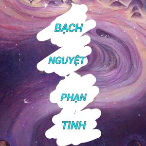 Bạch Nguyệt Phạn Tinh