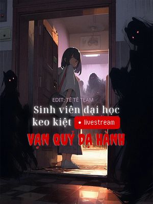 Sinh Viên Đại Học Keo Kiệt Livestream Vạn Quỷ Dạ Hành