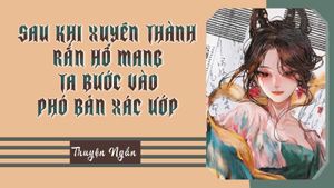 Sau Khi Biến Thành Rắn Hổ Mang, Ta Xuyên Vào Phó Bản Xác Ướp