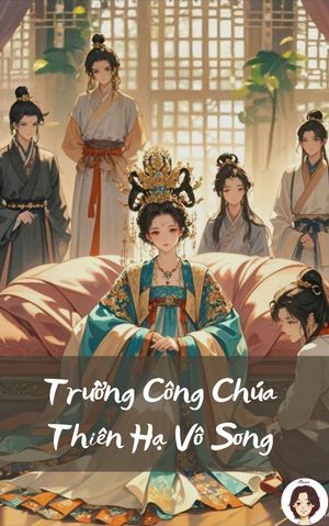 Trường Công Chúa Thiên Hạ Vô Song
