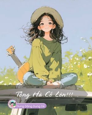 TỐNG HÀ CỐ LÊN!