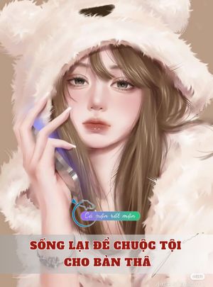 Sống Lại Để Chuộc Tội Cho Bản Thân