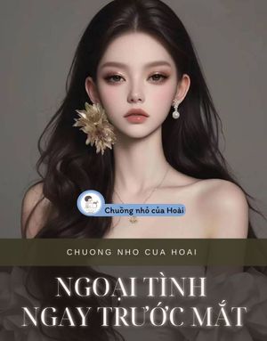 NGOẠI TÌNH NGAY TRƯỚC MẮT