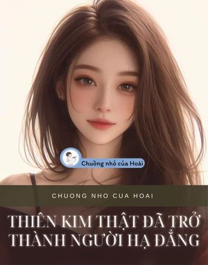 THIÊN KIM THẬT ĐÃ TRỞ THÀNH NGƯỜI HẠ ĐẲNG