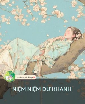 NIỆM NIỆM DƯ KHANH