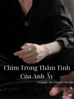 Chìm Trong Thâm Tình Của Anh Ấy