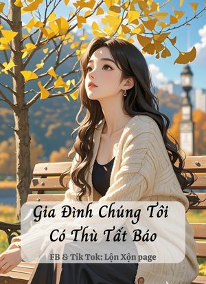 Gia Đình Chúng Tôi Có Thù Tất Báo