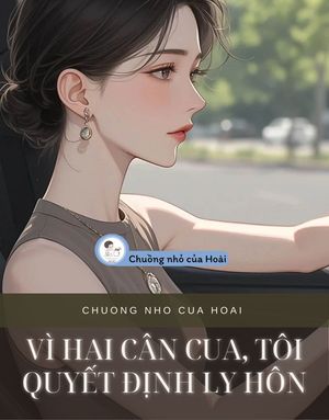 VÌ HAI CÂN CUA, TÔI QUYẾT ĐỊNH LY HÔN