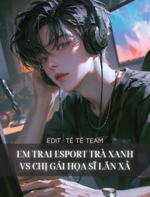 EM TRAI ESPORT TRÀ XANH VS CHỊ GÁI HỌA SĨ LĂN XẢ