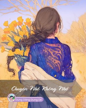 CHUYỆN NHỎ KHÔNG NHỎ