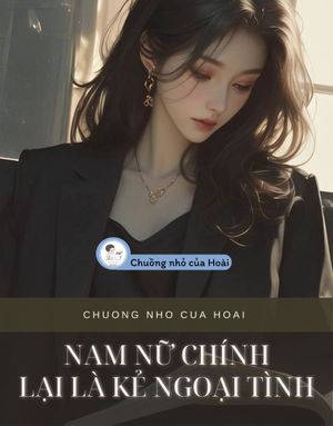 NAM NỮ CHÍNH LẠI LÀ KẺ NGOẠI TÌNH