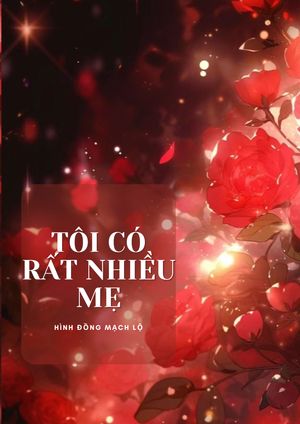 TÔI CÓ RẤT NHIỀU MẸ
