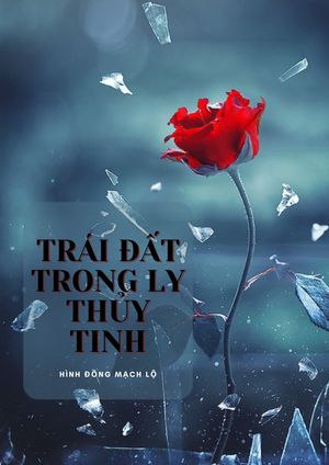 TRÁI ĐẤT TRONG LY THỦY TINH