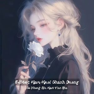 CÓ KHÔNG GIỮ, MẤT TIẾC GHÊ