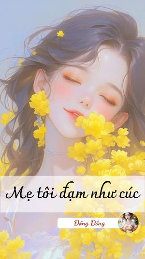 MẸ TÔI ĐẠM NHƯ CÚC