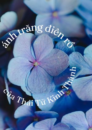 Ánh trăng điên rồ của Thái Tử Kinh Thành