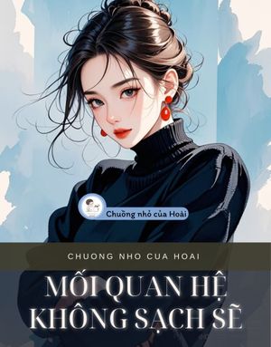 MỐI QUAN HỆ KHÔNG SẠCH SẼ