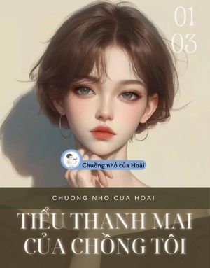 TIỂU THANH MAI CỦA CHỒNG TÔI