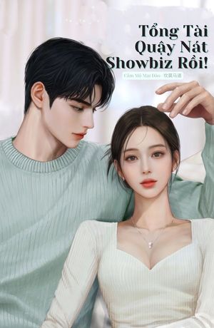 Tổng Tài Quậy Nát Showbiz Rồi!