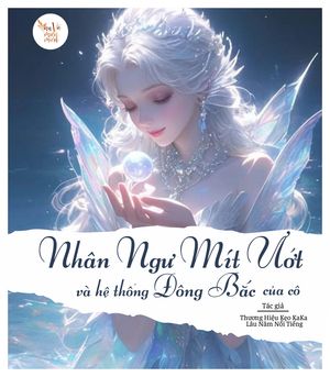 Nhân ngư mít ướt và hệ thống Đông Bắc của cô.