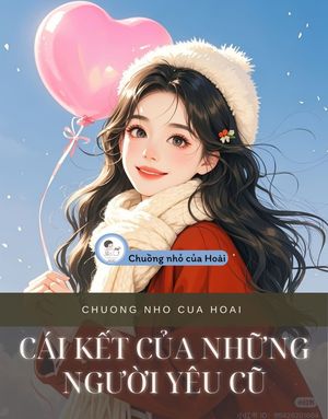 CÁI KẾT CỦA NHỮNG NGƯỜI YÊU CŨ