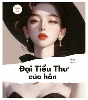 Đại tiểu thư của hắn