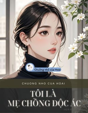 TÔI LÀ MẸ CHỒNG ĐỘC ÁC