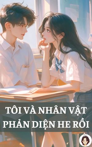 Tôi và nhân vật phản diện HE rồi