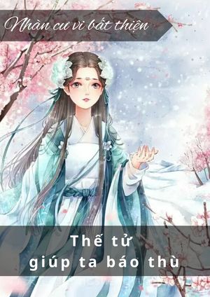 THẾ TỬ GIÚP TA BÁO THÙ