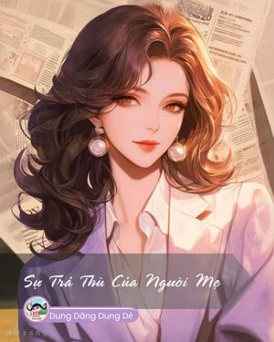 SỰ TRẢ THÙ CỦA NGƯỜI MẸ