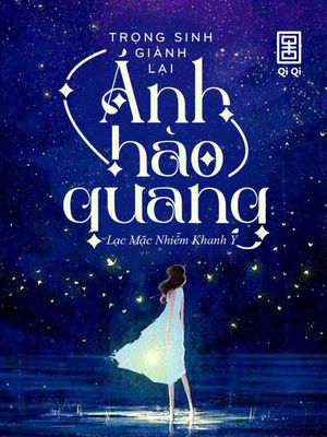 Trọng Sinh Giành Lại Ánh Hào Quang