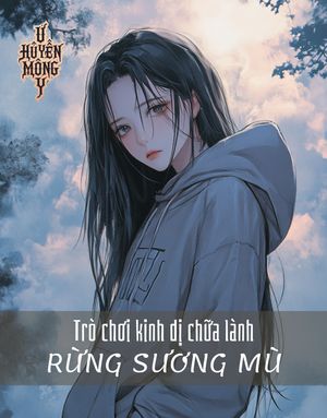Trò chơi kinh dị chữa lành 3: Rừng Sương Mù