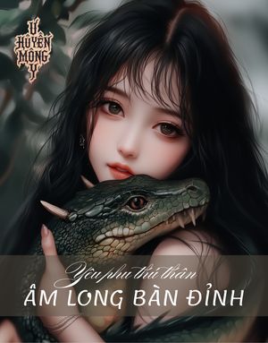 Yêu phu thú thân 6: Âm Long Bàn Đỉnh
