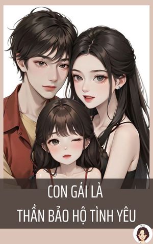 Con gái là thần bảo hộ tình yêu