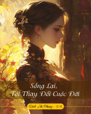 Sống Lại, Tôi Thay Đổi Cuộc Đời