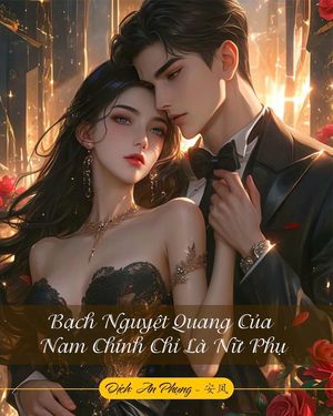 Bạch Nguyệt Quang Của Nam Chính Chỉ Là Nữ Phụ