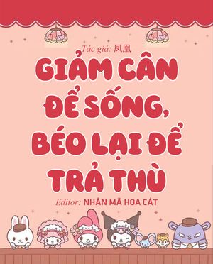 Giảm Cân Để Sống, Béo Lại Để Trả Thù