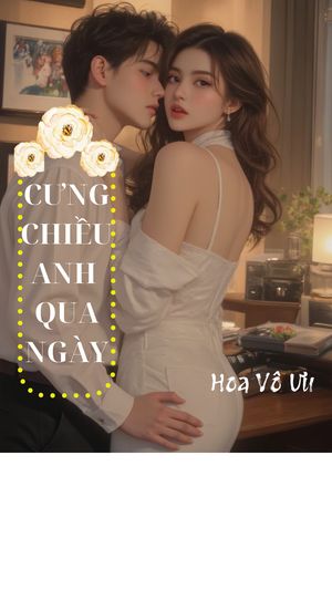 CƯNG CHIỀU ANH QUA NGÀY