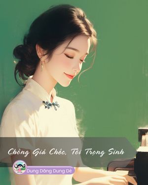 CHỒNG GIẢ CHẾC, TÔI TRỌNG SINH