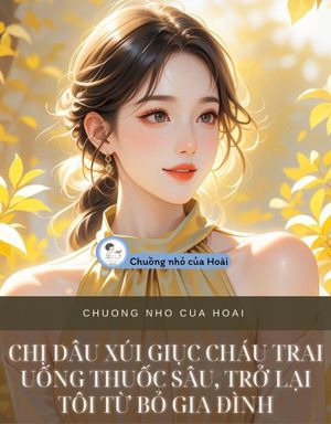 CHỊ DÂU XÚI GIỤC CHÁU TRAI UỐNG THUỐC SÂU, TRỞ LẠI TÔI TỪ BỎ GIA ĐÌNH