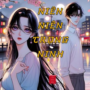 NIÊN NIÊN TRỌNG NINH