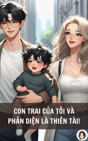 Con trai của tôi và phản diện là thiên tài!