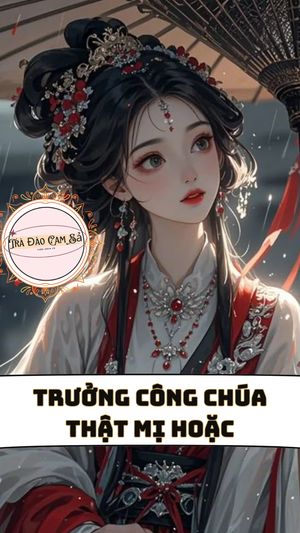 TRƯỞNG CÔNG CHÚA THẬT MỊ HOẶC