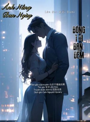 Ánh Nắng Ban Ngày Làm Sao Hiểu Được Bóng Tối Ban Đêm.