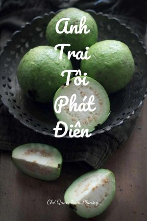 ANH TRAI TÔI PHÁT ĐIÊN