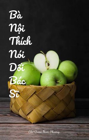 BÀ NỘI THÍCH NÓI DỐI BÁC SĨ